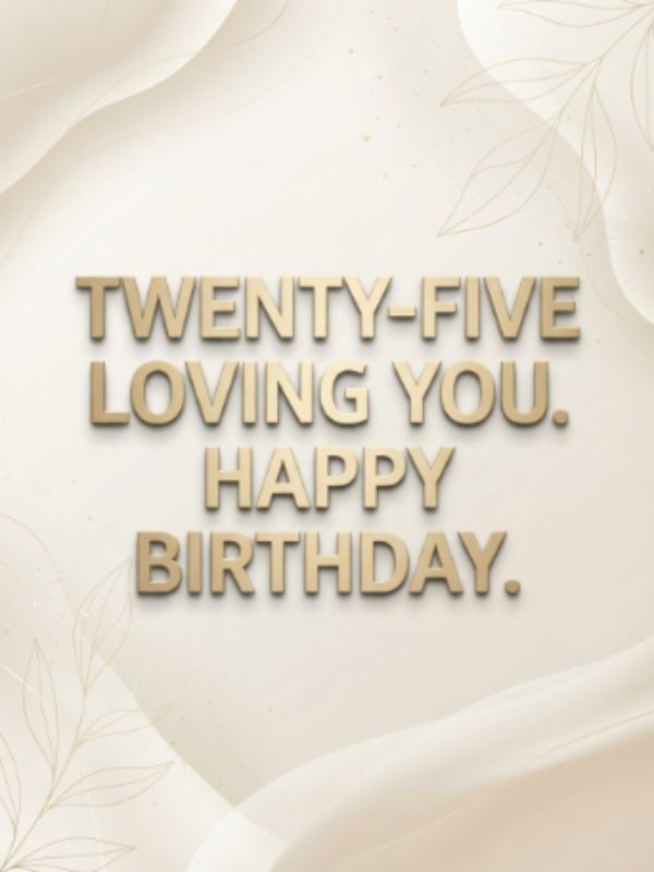 Mild 25th Birthday Wishes Drafted With Boyfriend